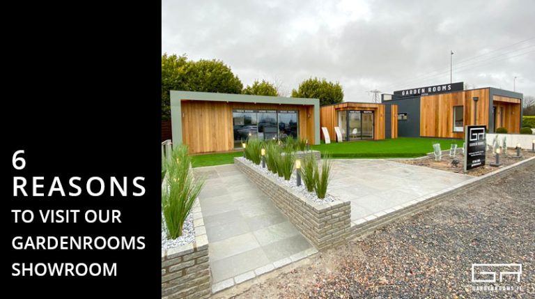 6 Reasons To Visit Our Garden Rooms Showroom Garden Rooms Ireland   6 Reasons Visit Gardenrooms Showroom Dublin 768x429 