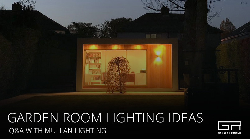 Garden Room Lighting Ideas - Q&A with Mullan Lighting